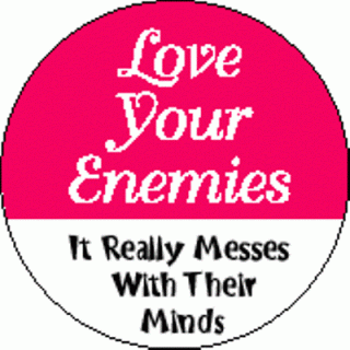 Love_Your_Enemies-_It_Really_Messes_with_Their_Minds